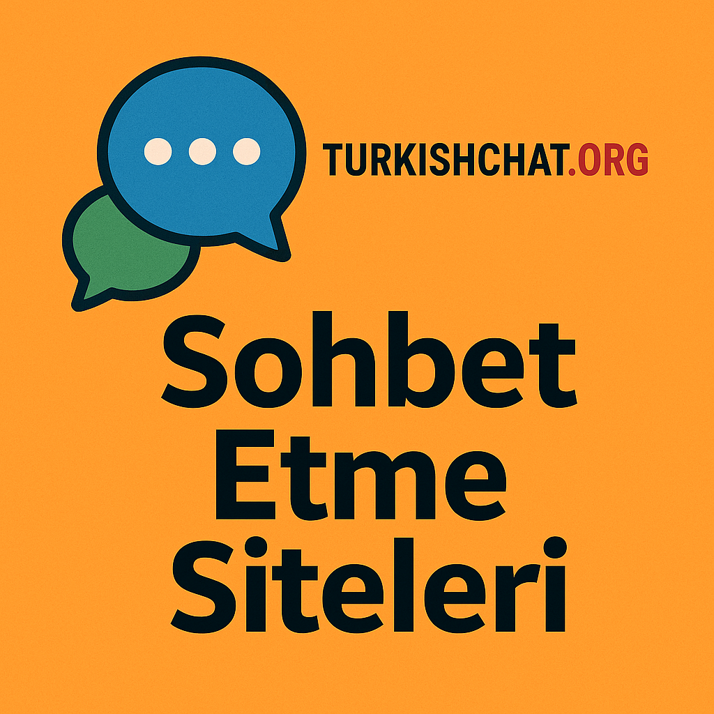 Sohbet Etme Siteleri, Sohbet Yap – TurkishChat.Org