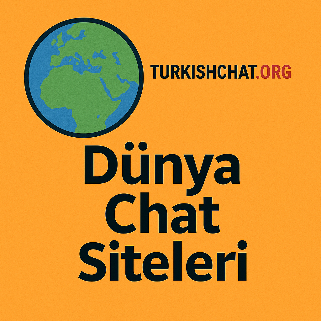Dünya Chat Siteleri – SesLi Dünya Sohbet