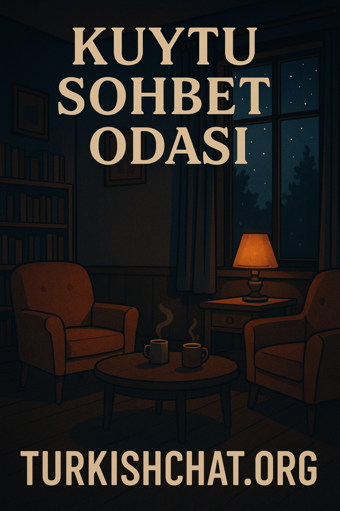 Kuytu Sohbet Odaları & Kuytu.Net – TurkishChat.Org