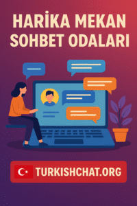 Harika Mekan Sohbet Odaları