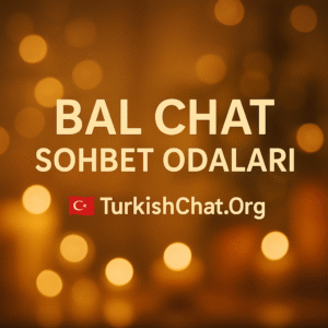 Bal Chat Sohbet Odaları