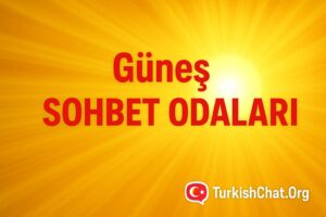 Güneş Sohbet Odaları