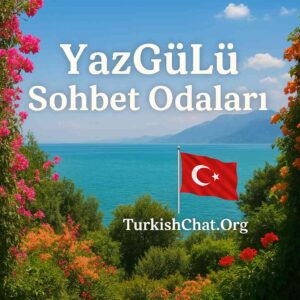 Yazgülü Sohbet Odaları