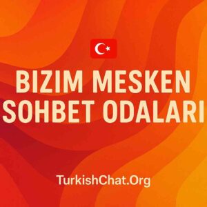 Bizim Mesken Sohbet Odaları