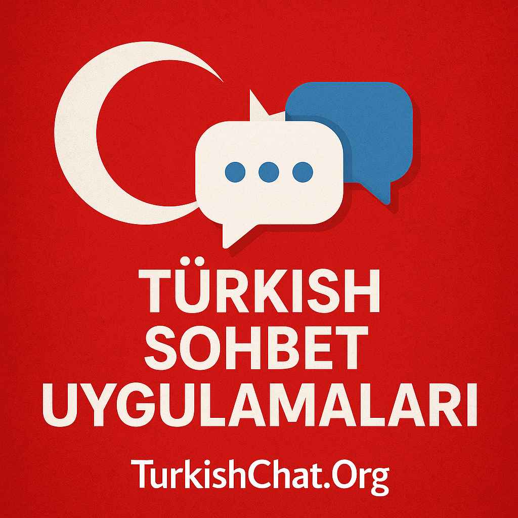 Turkish Chat Uygulamaları – Türk Sohbet Uygulamaları