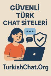 Güvenli Turk Chat Siteleri Moderatorlü ve Reklamsız Seçenekler