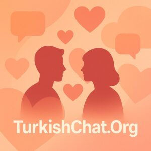 Turkish Chat İle Yeni İnsanlarla Tanışın