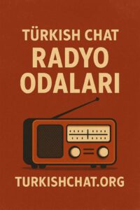 Turkish Chat Radyo Odaları