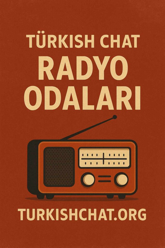 Turkish Chat Radyo Odaları – TurkishChat.Org