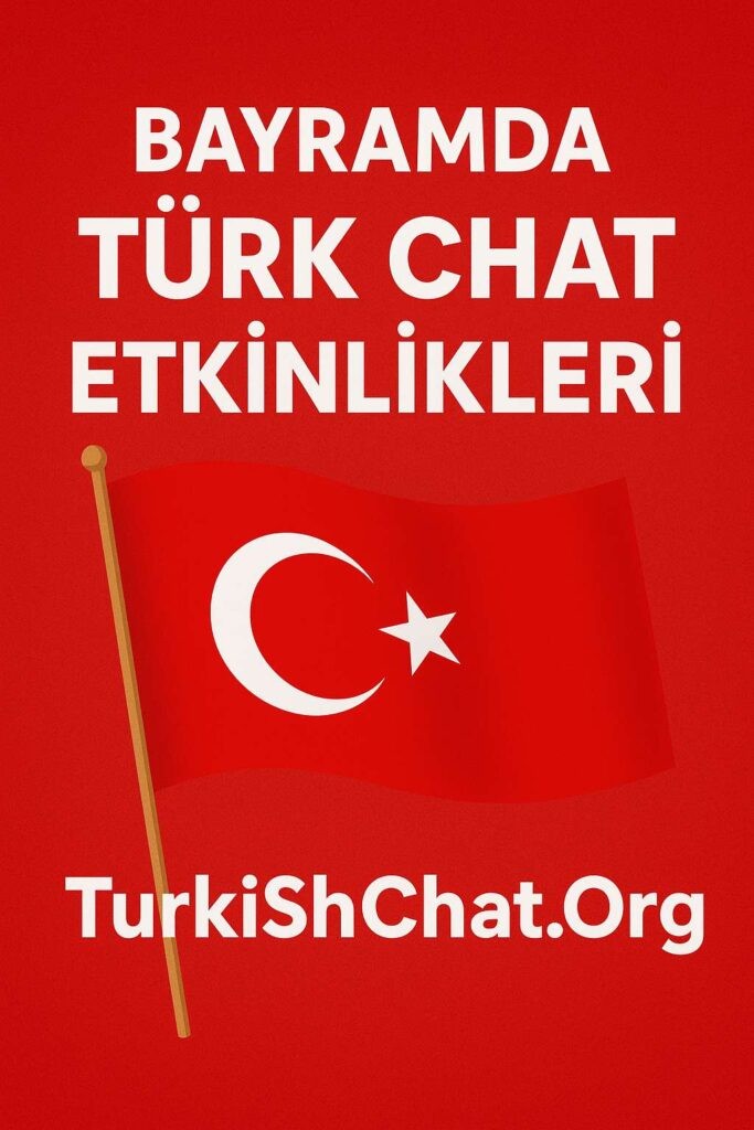 Bayramda Türk Chat Etkinlikleri: Oyunlar, Çelişkiler ve Kurallar