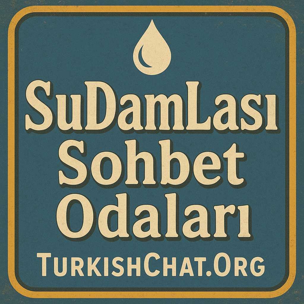 SuDamlası Sohbet Chat Odaları – TurkiShChat.Org