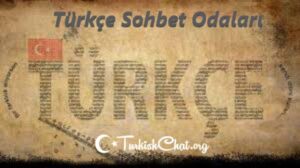 Türkçe Sohbet Odaları