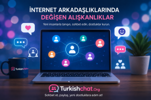İnternette Samimi Arkadaşlıklar